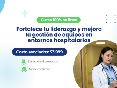 Gestión y liderazgo en el Sector Salud: Impulsando habilidades clave de alto impacto