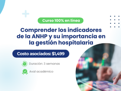Curso práctico: ¿Cómo interpretar con éxito los indicadores de la ANHP?