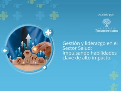 UP Gestión y liderazgo en el Sector Salud: Impulsando habilidades clave de alto impacto